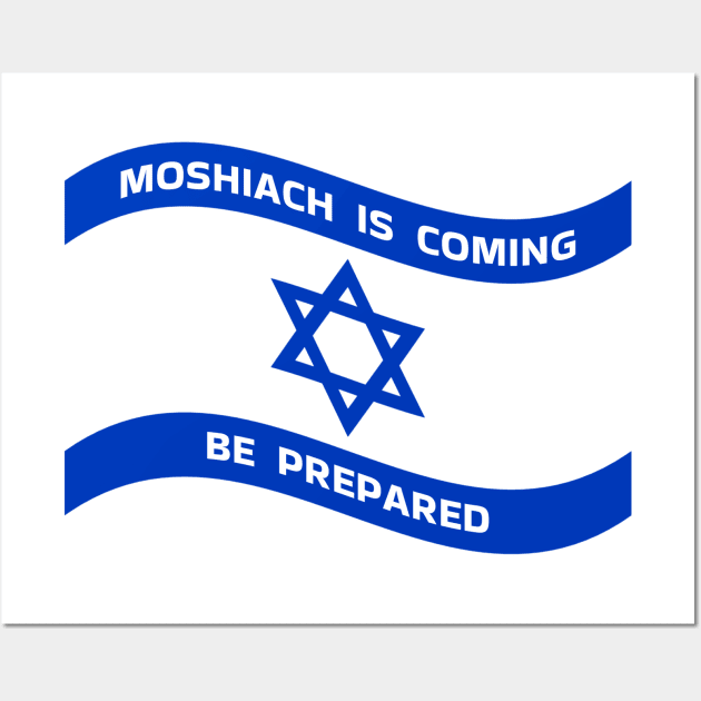 Moshiach Is Coming - Be Prepared Wall Art by cuteandgeeky